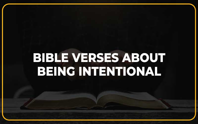 Bible Verses About Being Intentional