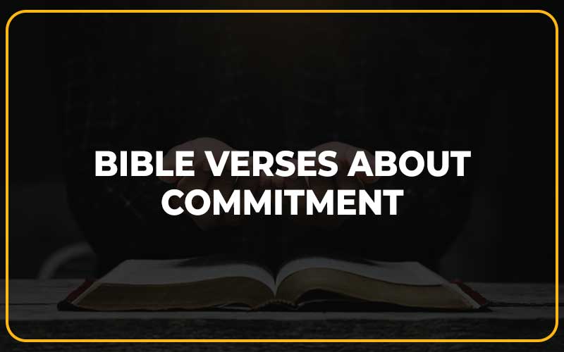 Bible Verses About Commitment