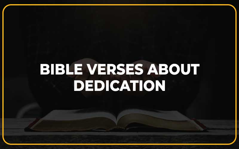 Bible Verses About Dedication