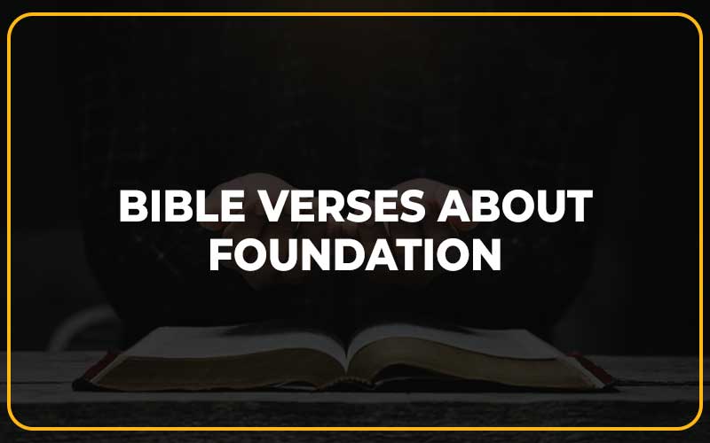 Bible Verses About Foundation