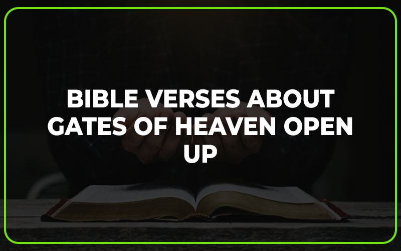 Bible Verses About Gates of Heaven Open Up