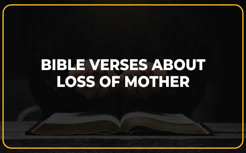 Bible Verses About Loss of Mother