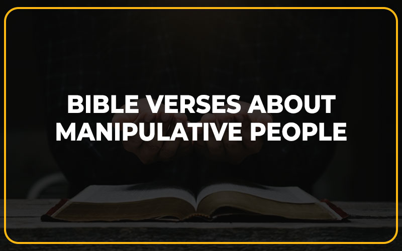 Bible Verses About Manipulative People