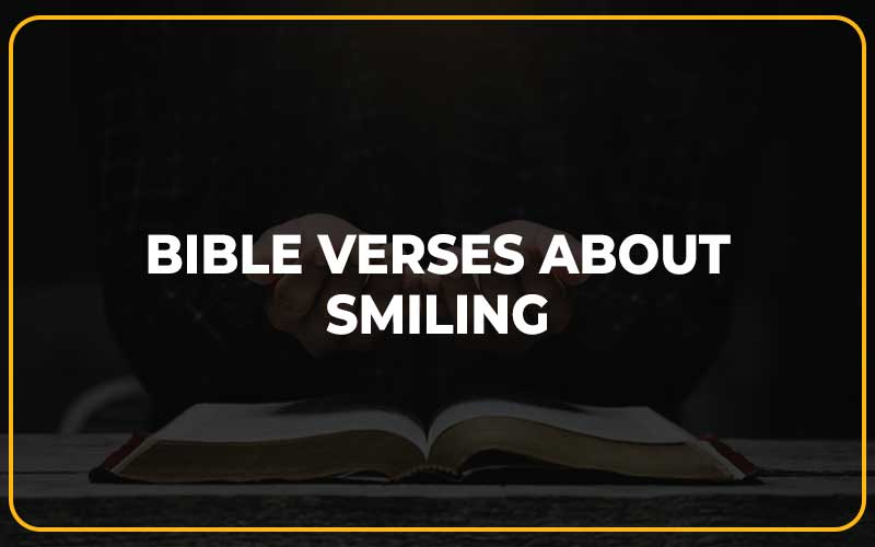 Bible Verses About Smiling