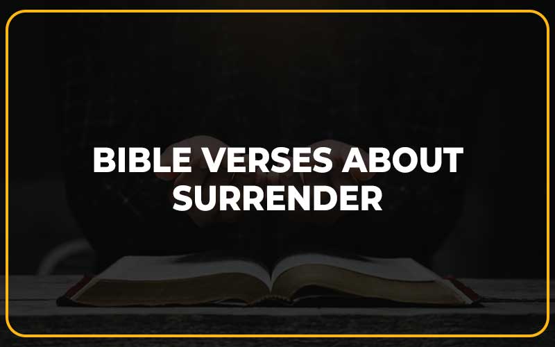 Bible Verses About Surrender