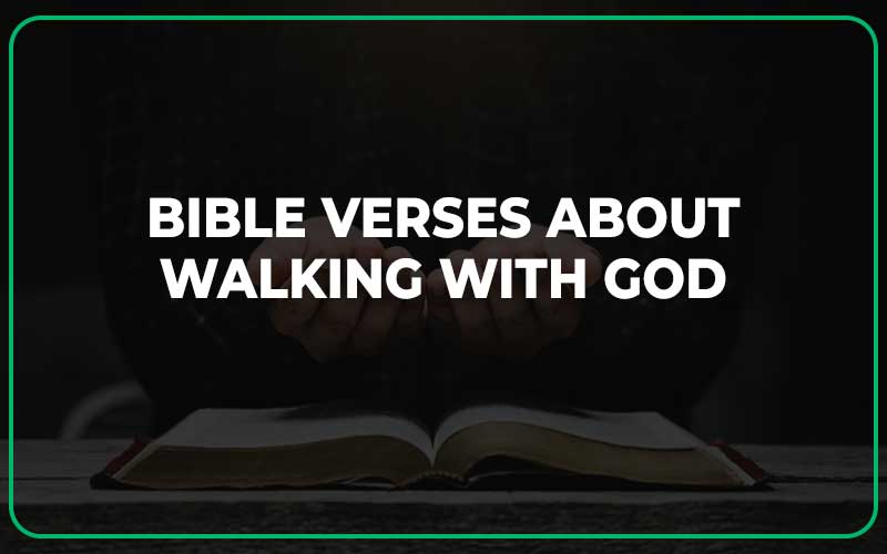 Bible Verses About Walking With God