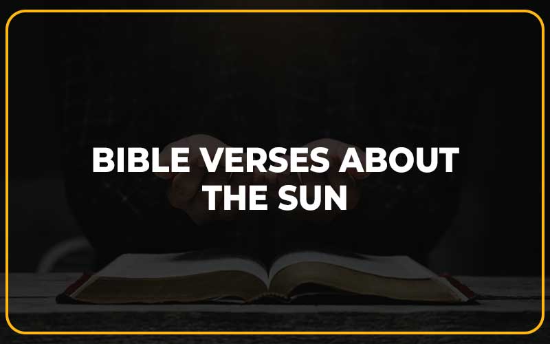 Bible Verses About the Sun