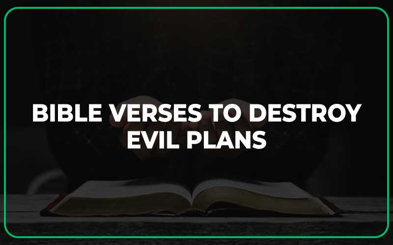 Bible Verses to Destroy Evil Plans