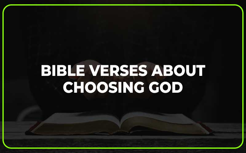 Bible Verses About Choosing God