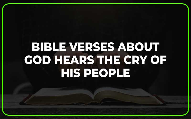 Bible Verses About God Hears the Cry of His People