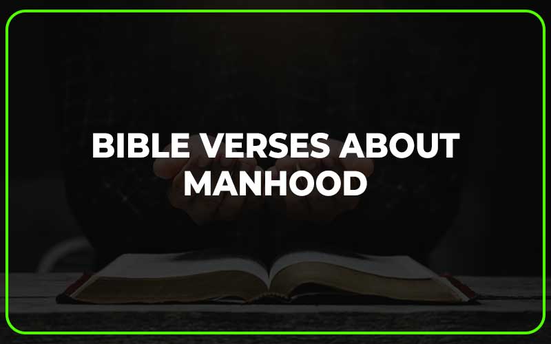 Bible Verses About Manhood