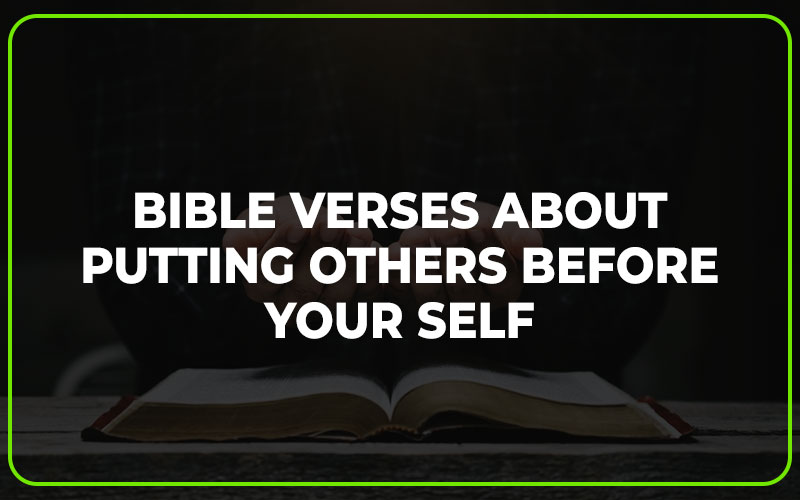 Bible Verses About Putting Others Before Your Self