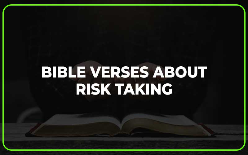 Bible Verses About Risk Taking