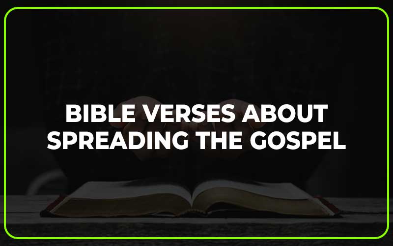 Bible Verses About Spreading The Gospel