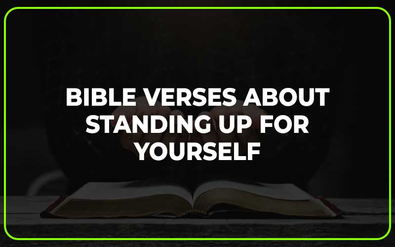 Bible Verses about Standing Up for Yourself