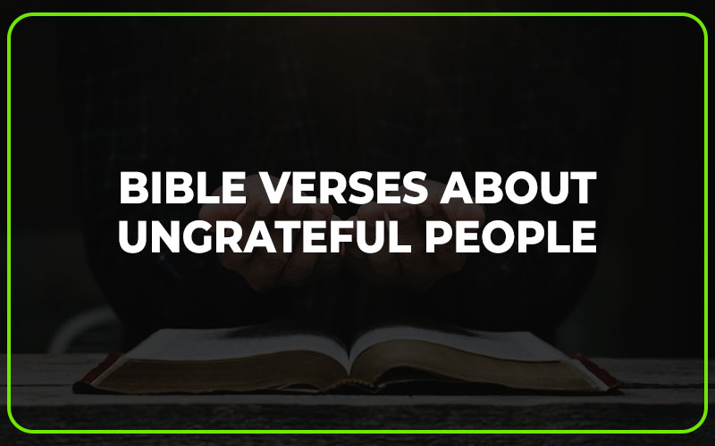 Bible Verses About Ungrateful People