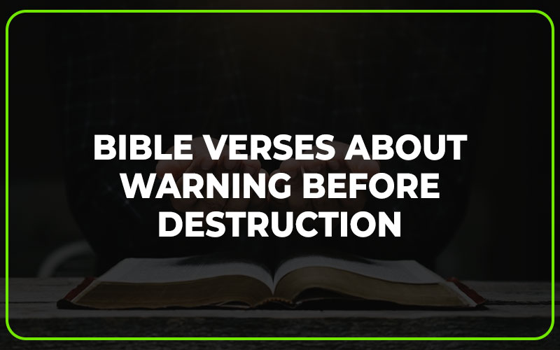 Bible Verses About Warning Before Destruction