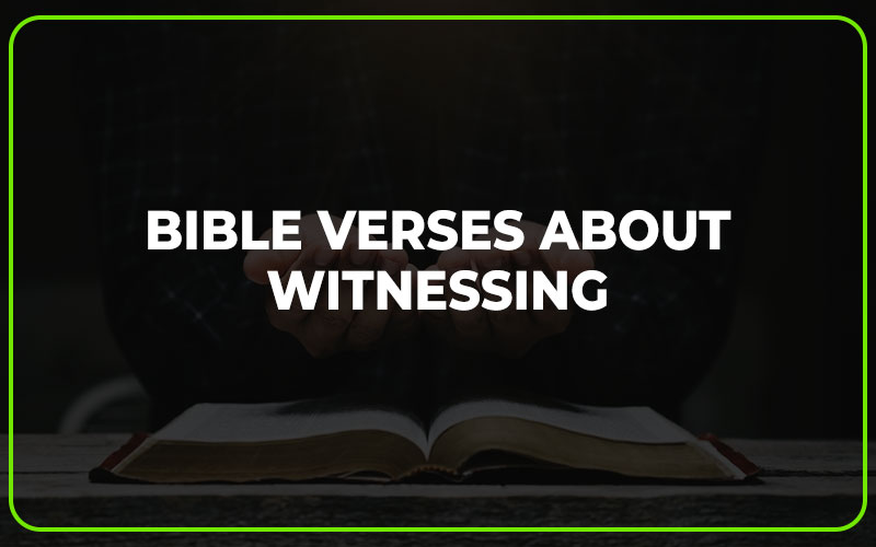 Bible Verses About Witnessing