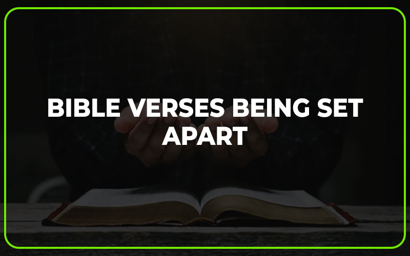 Bible Verses Being Set Apart