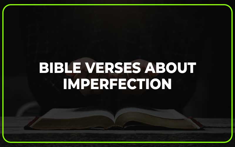 Bible Verses about Imperfection