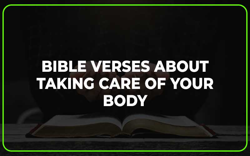 Bible Verses About Taking Care Of Your Body