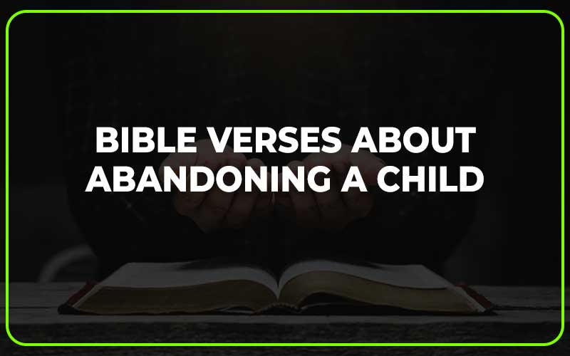 Bible Verses About Abandoning a Child