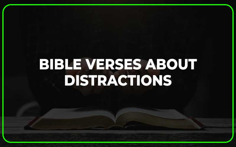 Bible Verses About Distractions