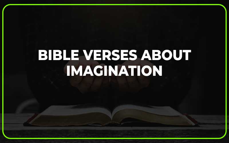 Bible Verses About Imagination