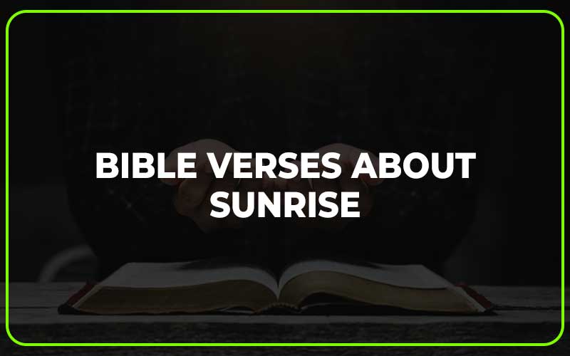 Bible Verses About Sunrise